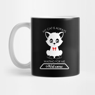 01 - My Cat Is Always Waiting For Me Mug